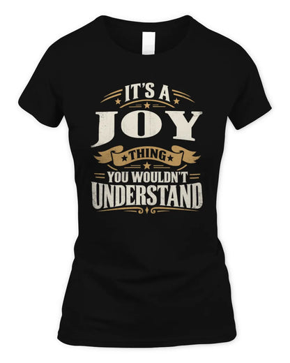 JOY P08 TH51 - Personalized “It’s a/an [NAME] Thing – You Wouldn’t Understand” Shirt - Women's Standard T-Shirt - Black