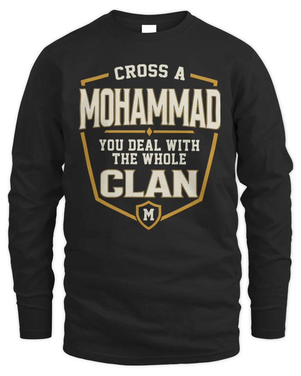 MOHAMMAD NT1-K008 Cross A/An NAME, You Deal With the Whole Clan | Personalized Vintage T-Shirt - Men's Long Sleeved T-Shirt - Black