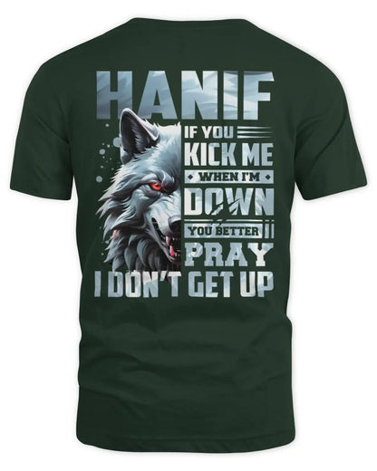 HANIF AP62-K4-666 - Personalized Fierce Wolf Quote Apparel “If You Kick Me When I’m Down, You Better Pray I Don’t Get Up” - Unisex Standard T-Shirt - Forest Green