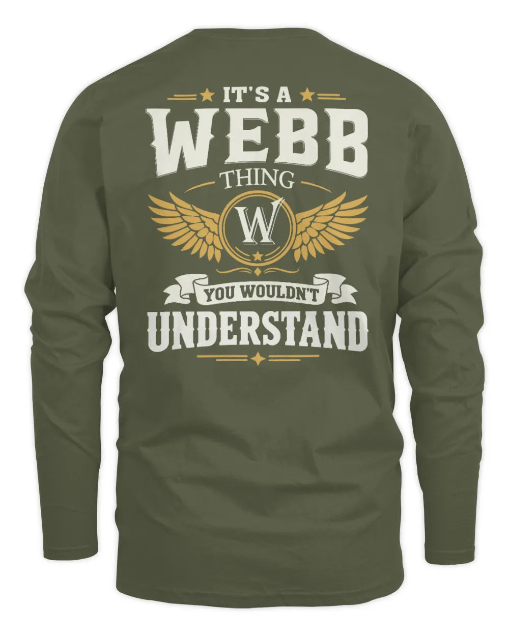 WEBB KT06-M008 It’s a [NAME] Thing – You Wouldn’t Understand | Personalized Vintage T-Shirt - Men's Long Sleeved T-Shirt - Military Green
