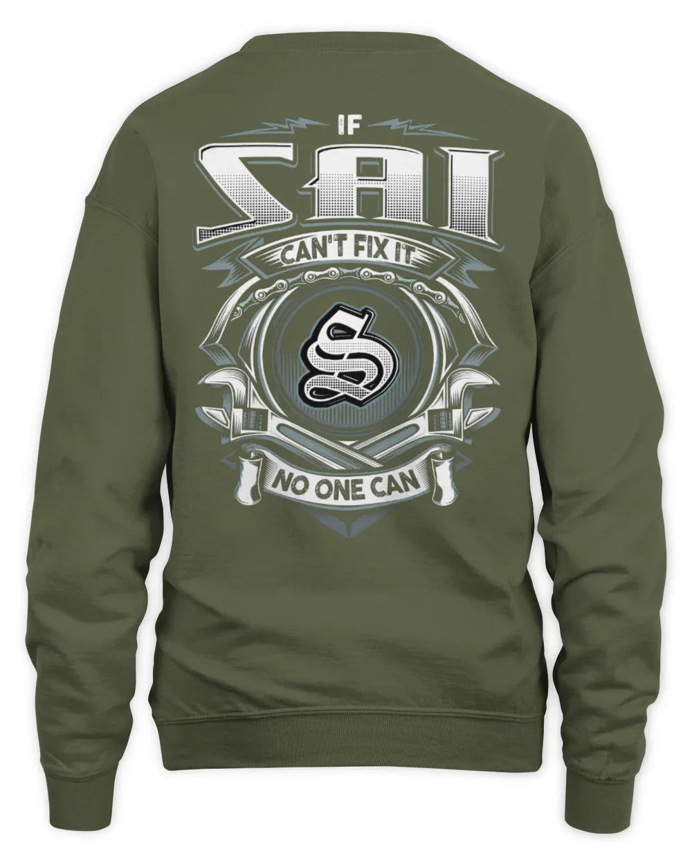 SAI AP81-K4-626 - Personalized Ahmed Quote Apparel “If Ahmed Can't Fix It, No One Can” - Unisex Sweatshirt - Military Green