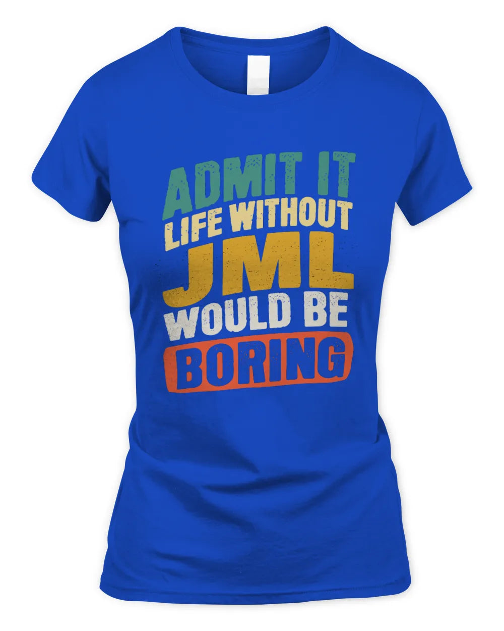 JML TP88-K4-229
Personalized Funny Quote Apparel “Life Without NAME Would Be Boring” - Women's Standard T-Shirt - Royal
