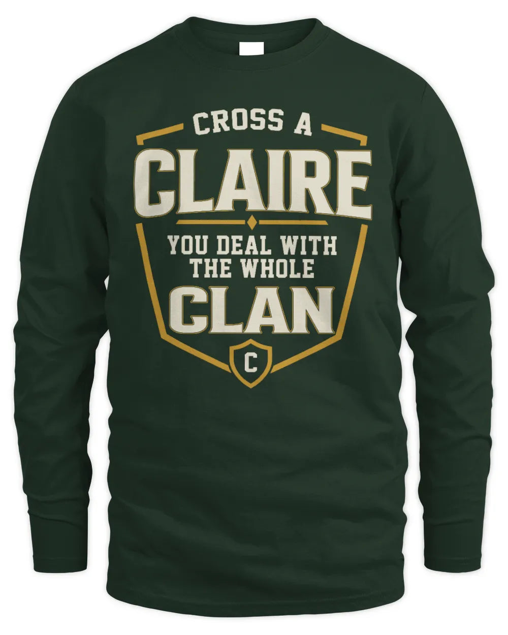 CLAIRE NT1-K008 Cross A/An NAME, You Deal With the Whole Clan | Personalized Vintage T-Shirt - Men's Long Sleeved T-Shirt - Forest Green