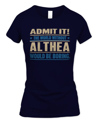 ALTHEA TP68-K2-968 – Personalized Funny Quote Apparel “The World Without NAME Would Be Boring” - Women's Standard T-Shirt - Navy