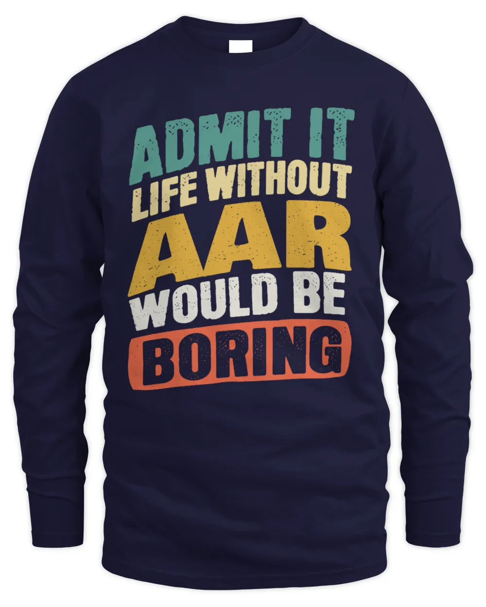 AAR TP88-K4-229
Personalized Funny Quote Apparel “Life Without NAME Would Be Boring” - Men's Long Sleeved T-Shirt - Navy