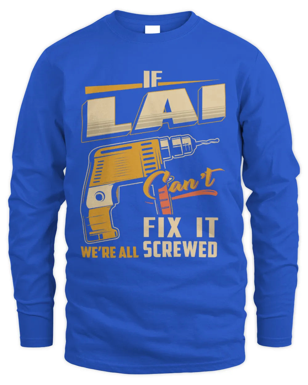 LAI TP22-K4-228 - Personalized Handyman T-Shirt “If AARON Can’t Fix It, We’re All Screwed” - Men's Long Sleeved T-Shirt - Royal