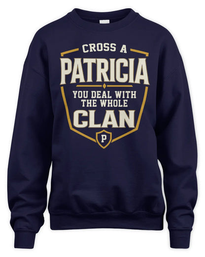 PATRICIA NT1-K008 Cross A/An NAME, You Deal With the Whole Clan | Personalized Vintage T-Shirt - Unisex Sweatshirt - Navy