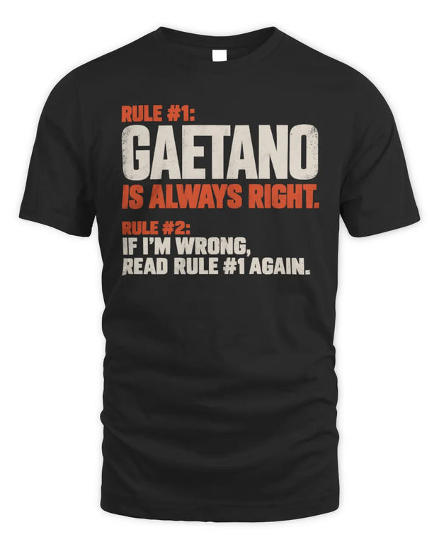 GAETANO NP1-H006 
Always Right Personalized Name T-Shirt – Funny Custom Name Shirt