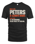 PETERS NP1-H006 
Always Right Personalized Name T-Shirt – Funny Custom Name Shirt - Unisex Standard T-Shirt - Black