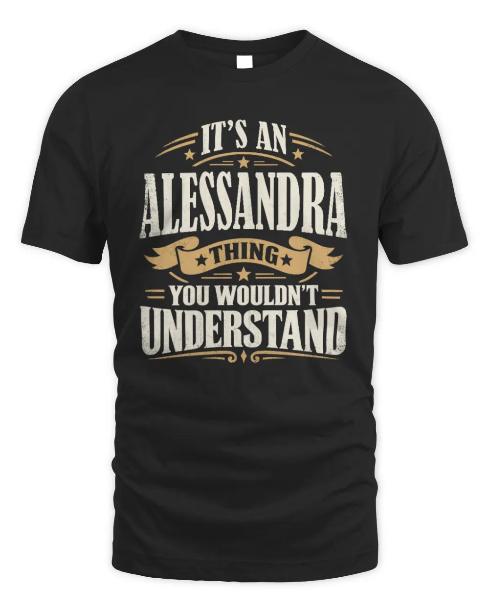 ALESSANDRA P08 TH51 - Personalized “It’s a/an [NAME] Thing – You Wouldn’t Understand” Shirt - Unisex Standard T-Shirt - Black