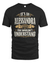 ALESSANDRA P08 TH51 - Personalized “It’s a/an [NAME] Thing – You Wouldn’t Understand” Shirt