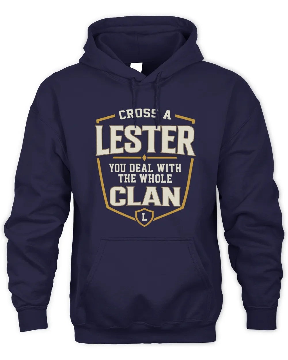 LESTER NT1-K008 Cross A/An NAME, You Deal With the Whole Clan | Personalized Vintage T-Shirt - Unisex Hoodie - Navy