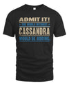 CASSANDRA TP68-K2-968 – Personalized Funny Quote Apparel “The World Without NAME Would Be Boring”
