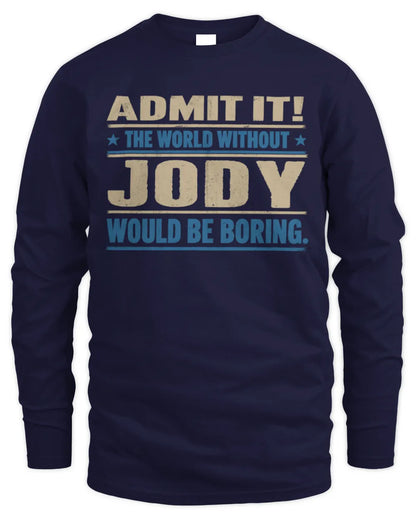 JODY TP68-K2-968 – Personalized Funny Quote Apparel “The World Without NAME Would Be Boring” - Men's Long Sleeved T-Shirt - Navy