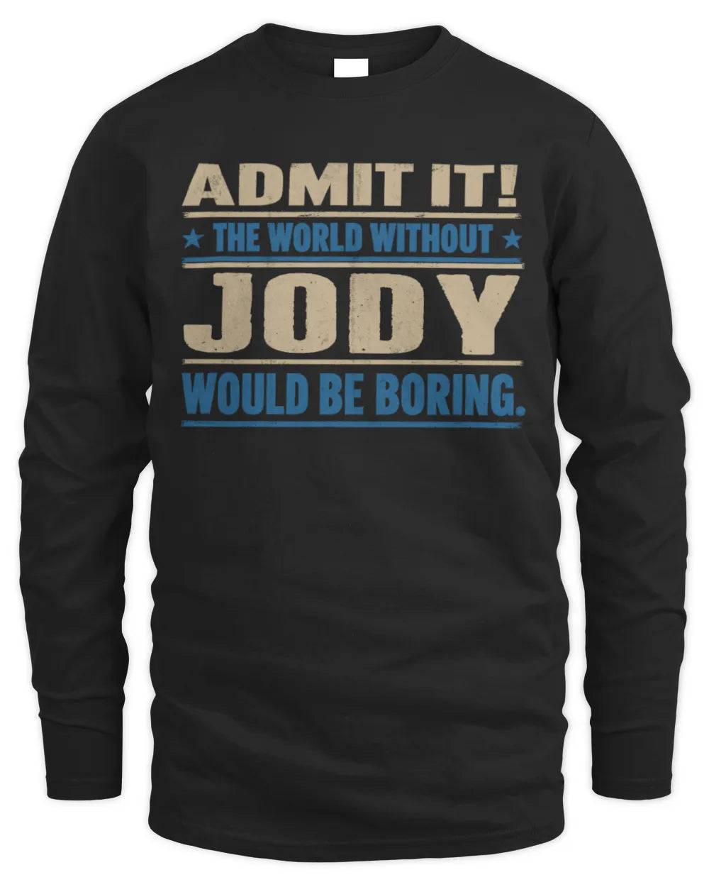 JODY TP68-K2-968 – Personalized Funny Quote Apparel “The World Without NAME Would Be Boring” - Men's Long Sleeved T-Shirt - Black