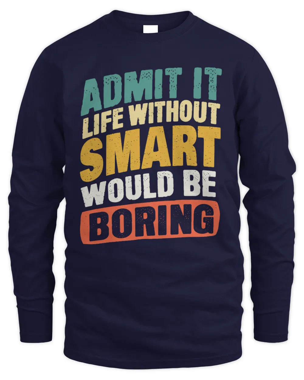 SMART TP88-K4-229
Personalized Funny Quote Apparel “Life Without NAME Would Be Boring” - Men's Long Sleeved T-Shirt - Navy