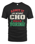 CHO P5 TH08 Christmas T-Shirt – “Life Without NAME Would Be Boring” - Unisex Standard T-Shirt - Black