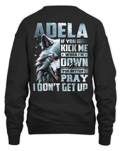 ADELA AP62-K4-666 - Personalized Fierce Wolf Quote Apparel “If You Kick Me When I’m Down, You Better Pray I Don’t Get Up” - Unisex Sweatshirt - Black