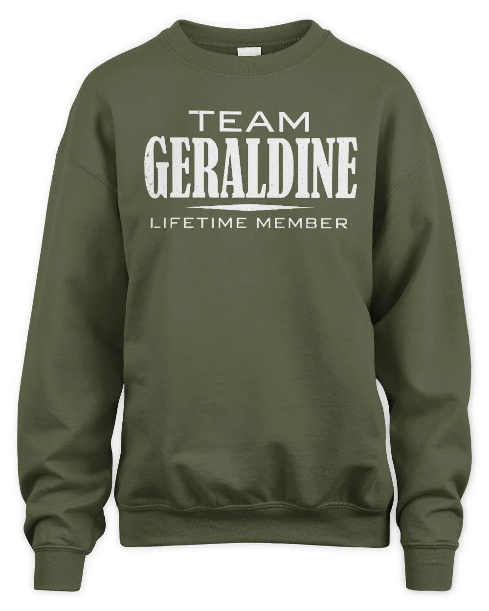 GERALDINE BL62-K4-128 - Personalized “Team NAME Lifetime Member” - Unisex Sweatshirt - Military Green