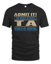 TA TP68-K2-968 – Personalized Funny Quote Apparel “The World Without NAME Would Be Boring”