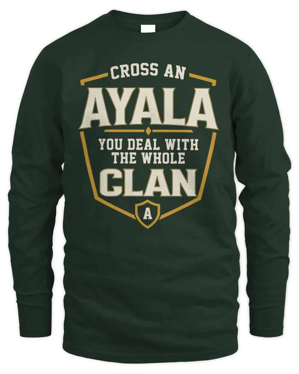 AYALA NT1-K008 Cross A/An NAME, You Deal With the Whole Clan | Personalized Vintage T-Shirt - Men's Long Sleeved T-Shirt - Forest Green