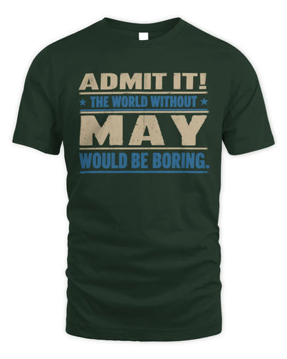 MAY TP68-K2-968 – Personalized Funny Quote Apparel “The World Without NAME Would Be Boring” - Unisex Standard T-Shirt - Forest Green