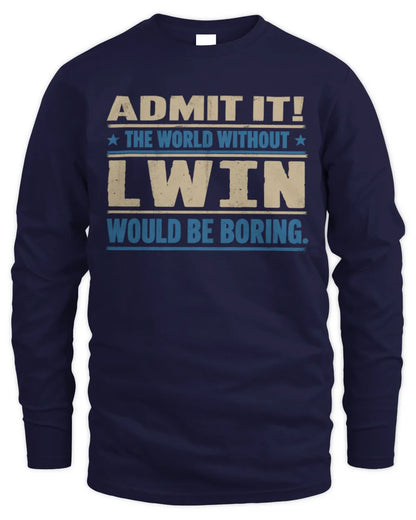 LWIN TP68-K2-968 – Personalized Funny Quote Apparel “The World Without NAME Would Be Boring” - Men's Long Sleeved T-Shirt - Navy