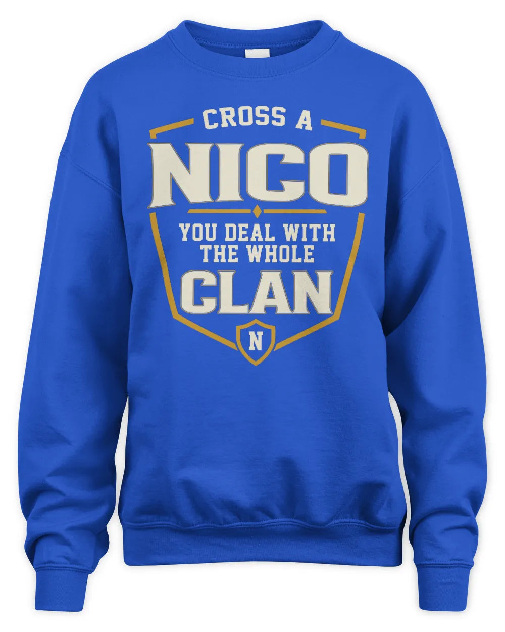 NICO NT1-K008 Cross A/An NAME, You Deal With the Whole Clan | Personalized Vintage T-Shirt - Unisex Sweatshirt - Royal