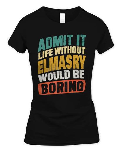 ELMASRY TP88-K4-229
Personalized Funny Quote Apparel “Life Without NAME Would Be Boring” - Women's Standard T-Shirt - Black