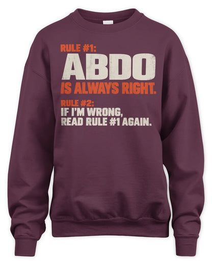 ABDO NP1-H006 
Always Right Personalized Name T-Shirt – Funny Custom Name Shirt - Unisex Sweatshirt - Maroon