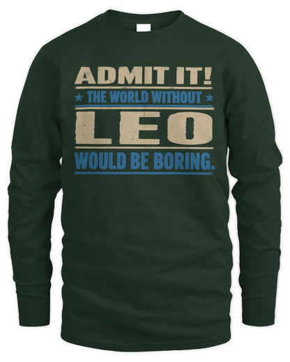 LEO TP68-K2-968 – Personalized Funny Quote Apparel “The World Without NAME Would Be Boring” - Men's Long Sleeved T-Shirt - Forest Green