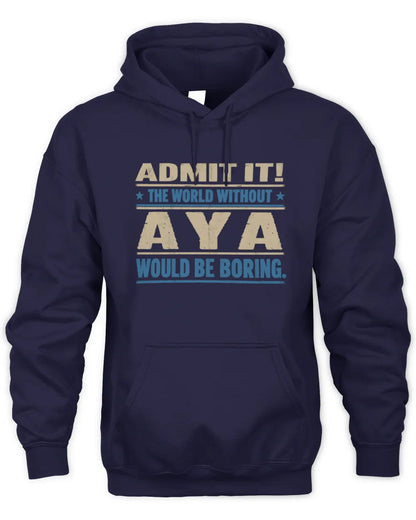 AYA TP68-K2-968 – Personalized Funny Quote Apparel “The World Without NAME Would Be Boring” - Unisex Hoodie - Navy