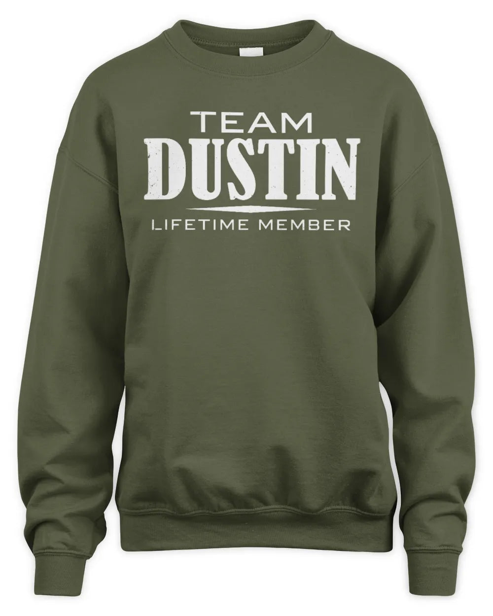 DUSTIN BL62-K4-128 - Personalized “Team NAME Lifetime Member” - Unisex Sweatshirt - Military Green