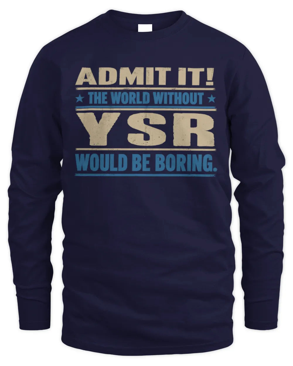 YSR TP68-K2-968 – Personalized Funny Quote Apparel “The World Without NAME Would Be Boring” - Men's Long Sleeved T-Shirt - Navy