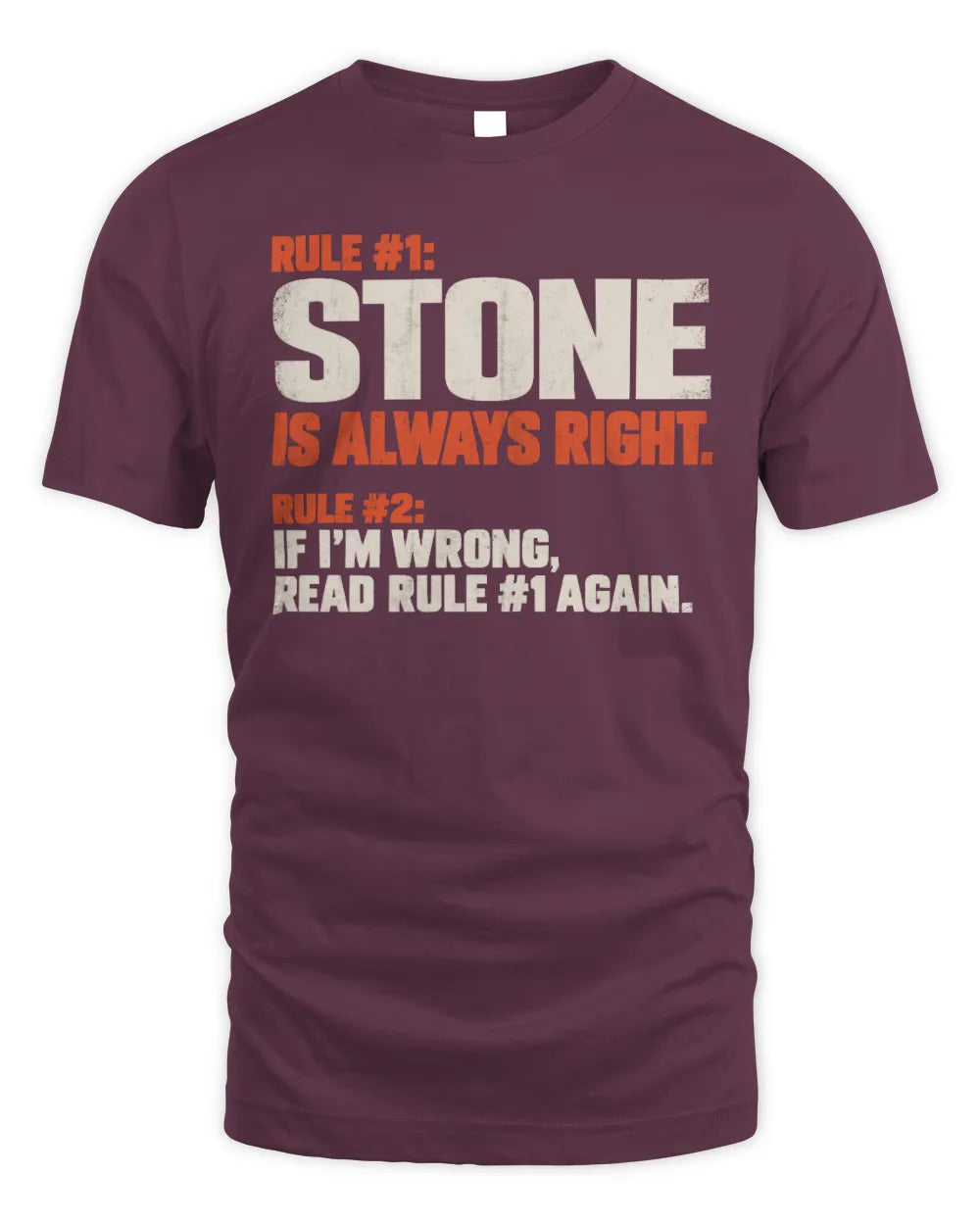 STONE NP1-H006 
Always Right Personalized Name T-Shirt – Funny Custom Name Shirt - Unisex Standard T-Shirt - Maroon