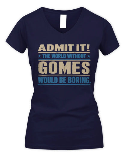 GOMES TP68-K2-968 – Personalized Funny Quote Apparel “The World Without NAME Would Be Boring” - Women's V-Neck T-Shirt - Navy