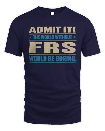FRS TP68-K2-968 – Personalized Funny Quote Apparel “The World Without NAME Would Be Boring” - Unisex Standard T-Shirt - Navy