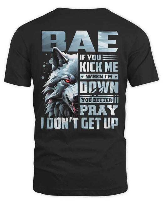 BAE AP62-K4-666 - Personalized Fierce Wolf Quote Apparel “If You Kick Me When I’m Down, You Better Pray I Don’t Get Up”