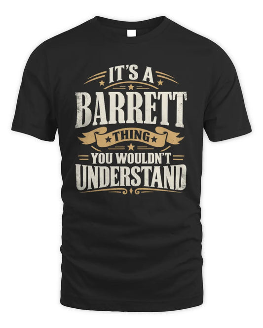 BARRETT P08 TH51 - Personalized “It’s a/an [NAME] Thing – You Wouldn’t Understand” Shirt - Unisex Standard T-Shirt - Black