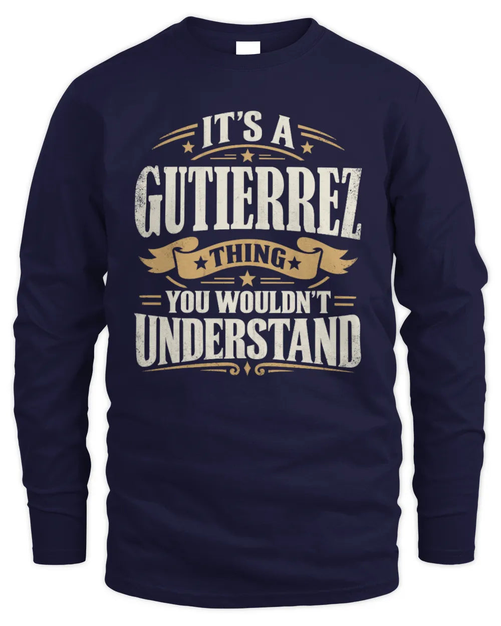 GUTIERREZ P08 TH51 - Personalized “It’s a/an [NAME] Thing – You Wouldn’t Understand” Shirt - Men's Long Sleeved T-Shirt - Navy