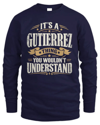 GUTIERREZ P08 TH51 - Personalized “It’s a/an [NAME] Thing – You Wouldn’t Understand” Shirt - Men's Long Sleeved T-Shirt - Navy