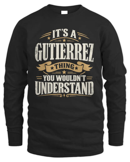 GUTIERREZ P08 TH51 - Personalized “It’s a/an [NAME] Thing – You Wouldn’t Understand” Shirt - Men's Long Sleeved T-Shirt - Black
