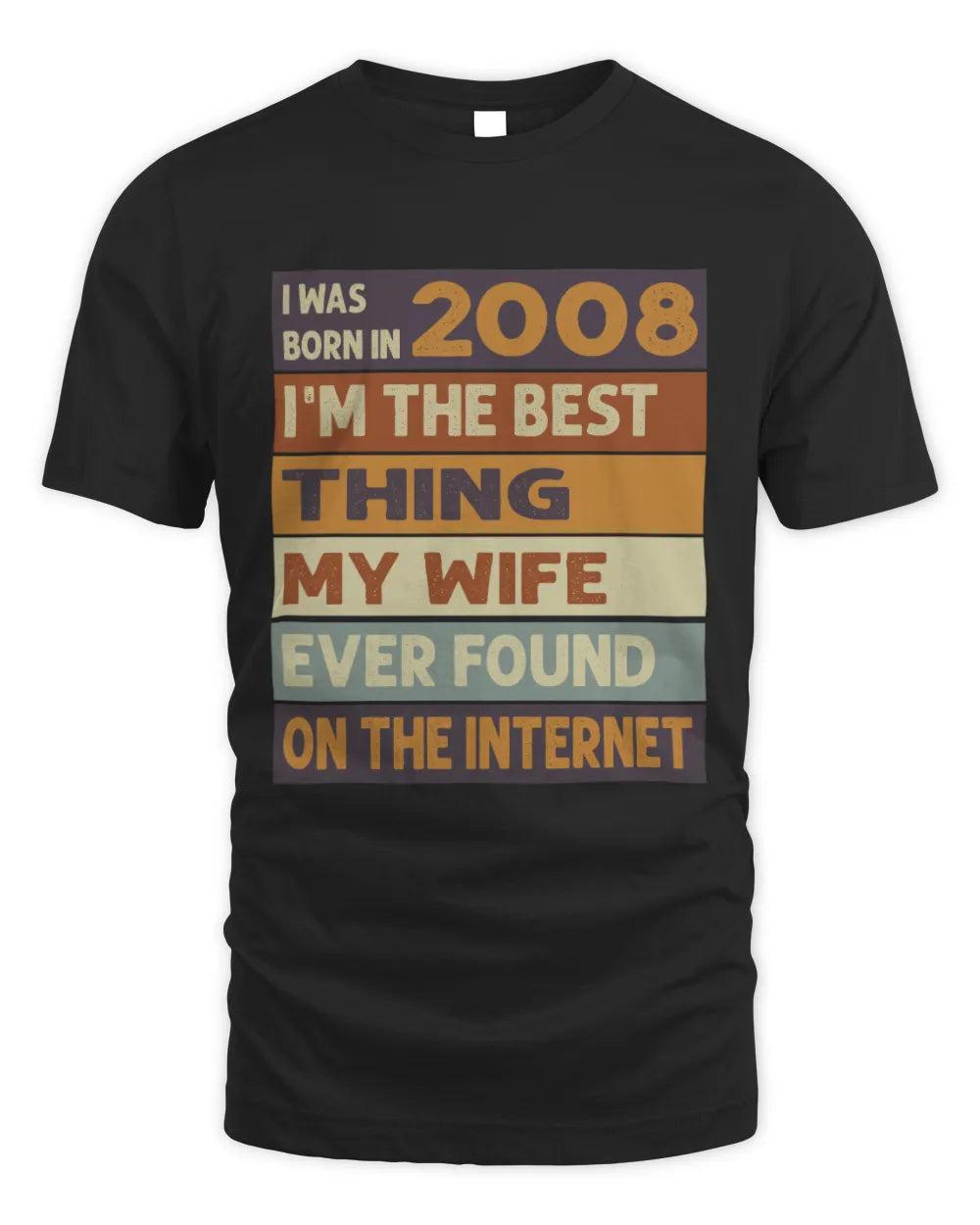 2008 TH06-K4 – Funny Birth Year Wife Quote T-Shirt