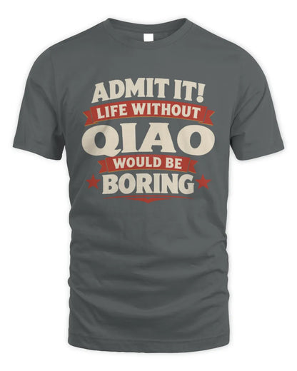QIAO P4 KT003 Personalized Funny Quote Apparel “Life Without NAME Would Be Boring” - Unisex Standard T-Shirt - Charcoal