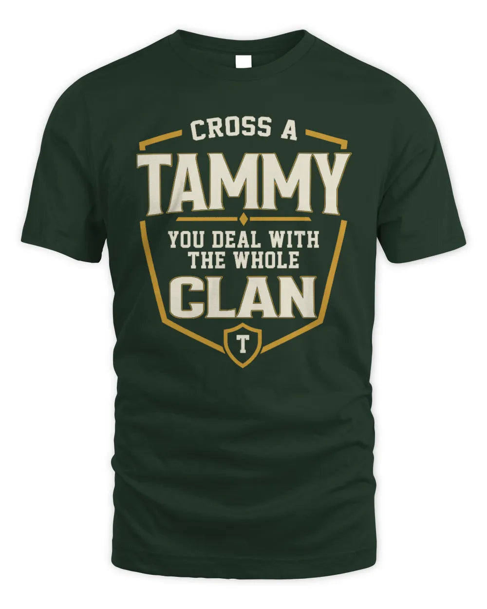 TAMMY NT1-K008 Cross A/An NAME, You Deal With the Whole Clan | Personalized Vintage T-Shirt - Unisex Standard T-Shirt - Forest Green
