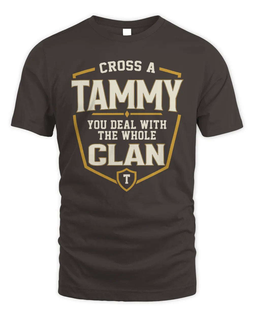 TAMMY NT1-K008 Cross A/An NAME, You Deal With the Whole Clan | Personalized Vintage T-Shirt - Unisex Standard T-Shirt - Dark Chocolate
