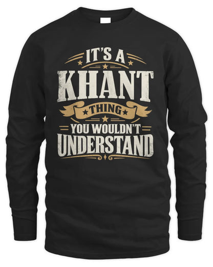 KHANT P08 TH51 - Personalized “It’s a/an [NAME] Thing – You Wouldn’t Understand” Shirt - Men's Long Sleeved T-Shirt - Black