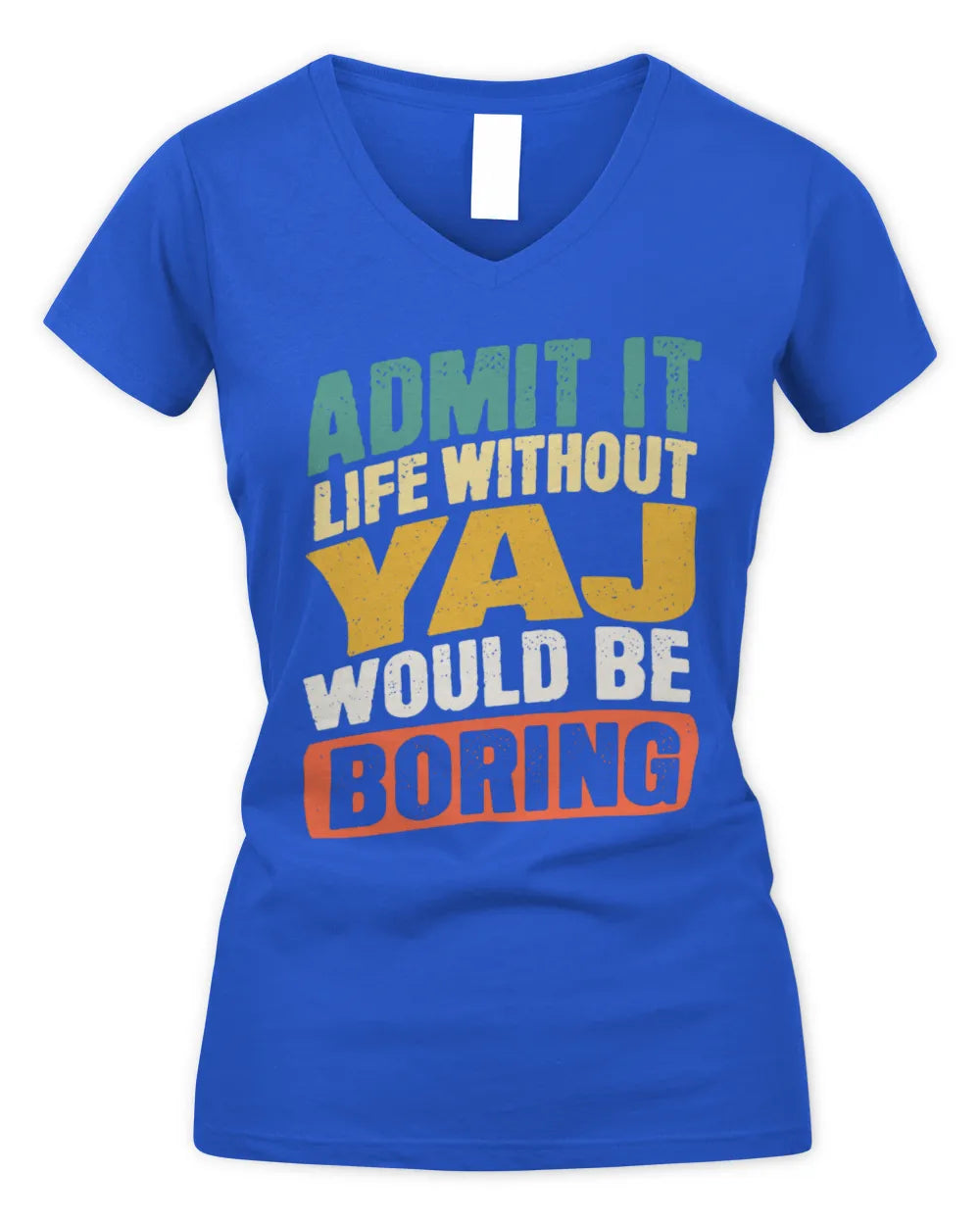 YAJ TP88-K4-229
Personalized Funny Quote Apparel “Life Without NAME Would Be Boring” - Women's V-Neck T-Shirt - Royal