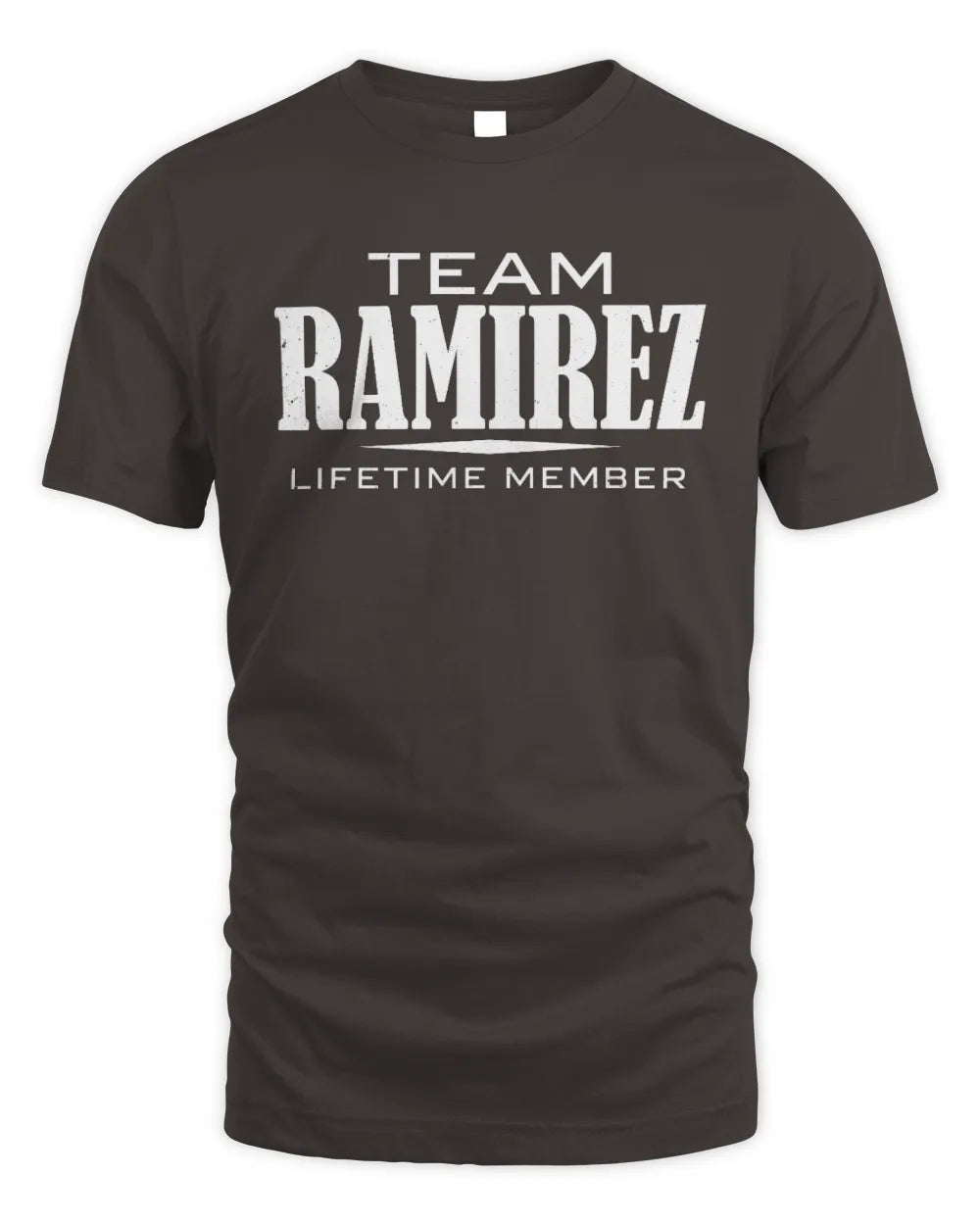 RAMIREZ BL62-K4-128 - Personalized “Team NAME Lifetime Member” - Unisex Standard T-Shirt - Dark Chocolate