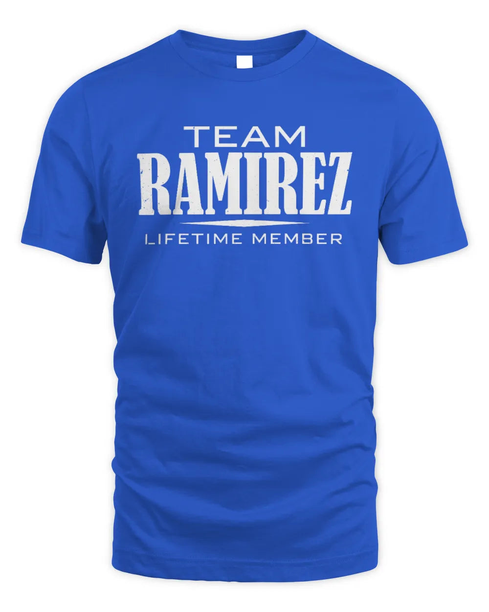 RAMIREZ BL62-K4-128 - Personalized “Team NAME Lifetime Member” - Unisex Standard T-Shirt - Royal